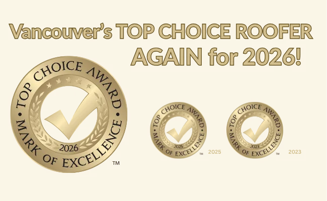 Gold badge reads “Top Choice Award, Mark of Excellence 2026.” Text above says, “Vancouver’s TOP CHOICE ROOFING COMPANY IN VANCOUVER AGAIN for 2026!” Three smaller badges for 2025, 2024, and 2023 appear below.